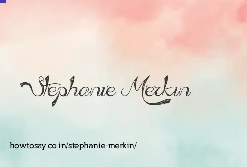 Stephanie Merkin