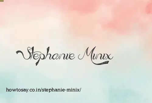 Stephanie Minix