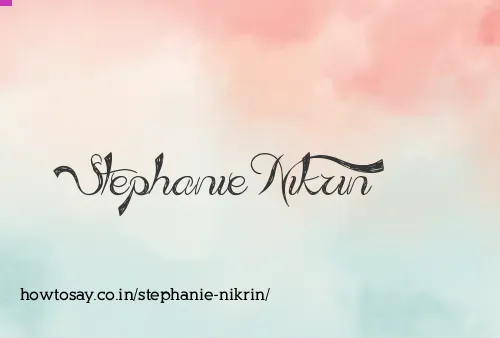 Stephanie Nikrin