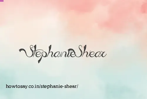 Stephanie Shear