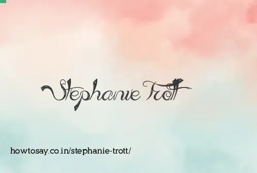 Stephanie Trott