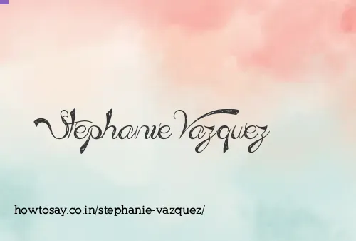 Stephanie Vazquez