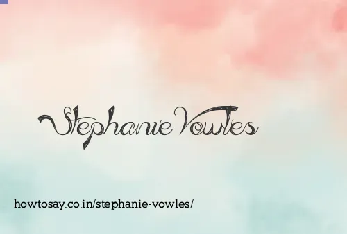 Stephanie Vowles