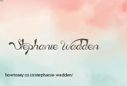 Stephanie Wadden
