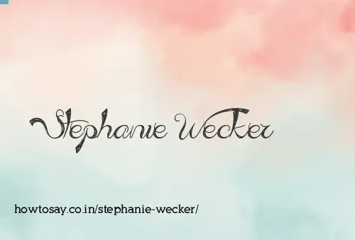 Stephanie Wecker