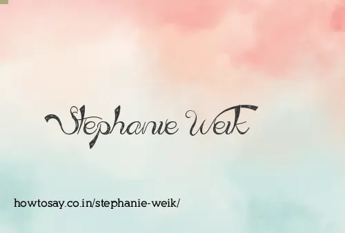 Stephanie Weik