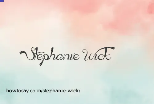 Stephanie Wick