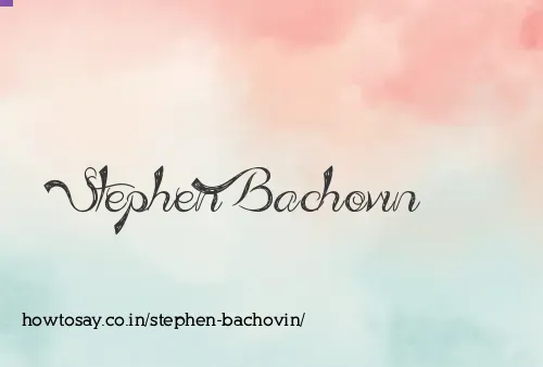 Stephen Bachovin