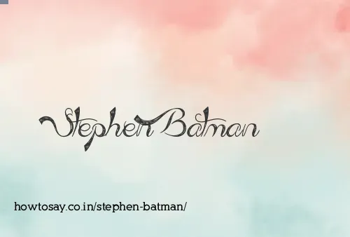 Stephen Batman