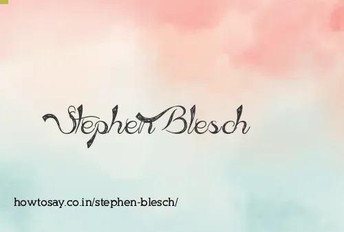 Stephen Blesch