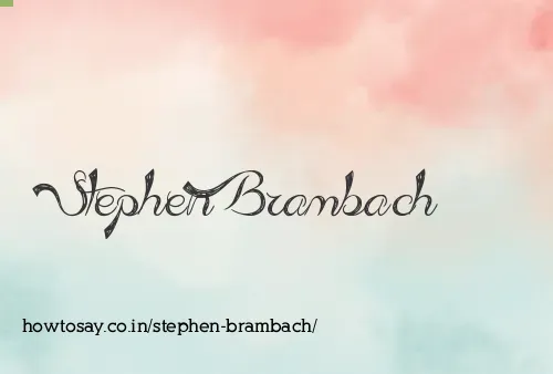 Stephen Brambach