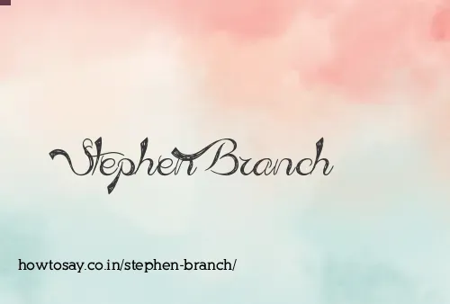 Stephen Branch