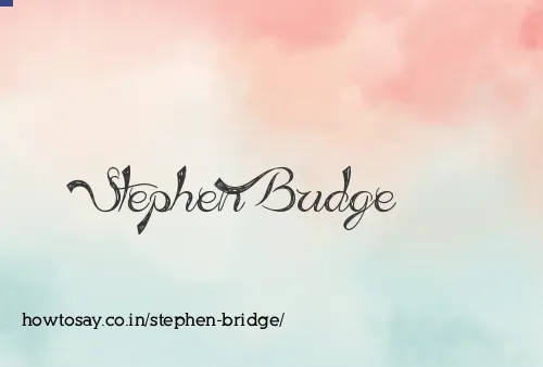 Stephen Bridge