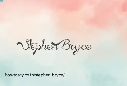 Stephen Bryce