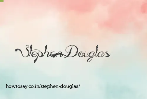 Stephen Douglas