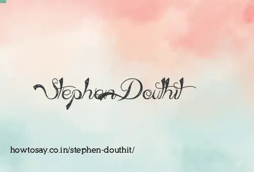 Stephen Douthit