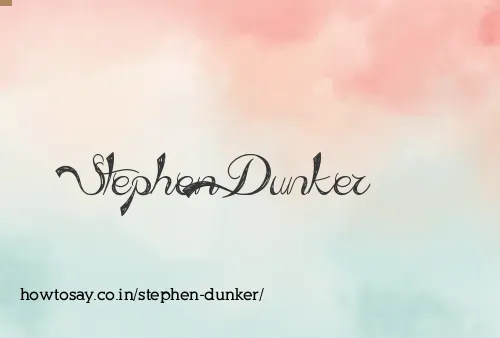Stephen Dunker