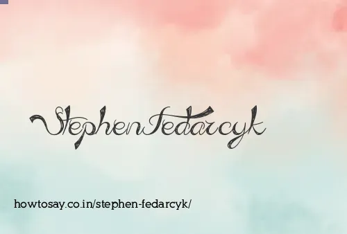 Stephen Fedarcyk