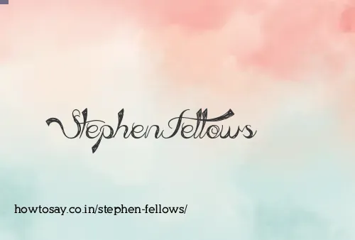 Stephen Fellows