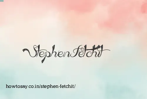 Stephen Fetchit