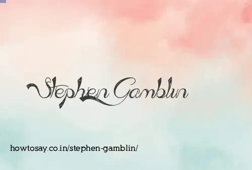 Stephen Gamblin