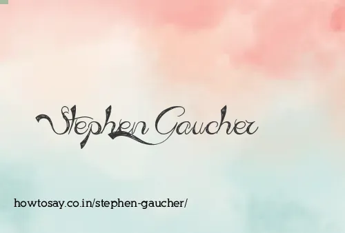 Stephen Gaucher