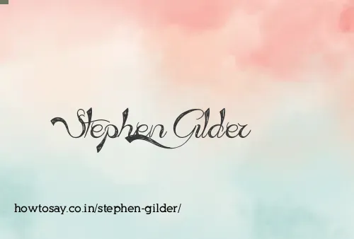 Stephen Gilder