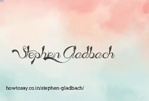 Stephen Gladbach