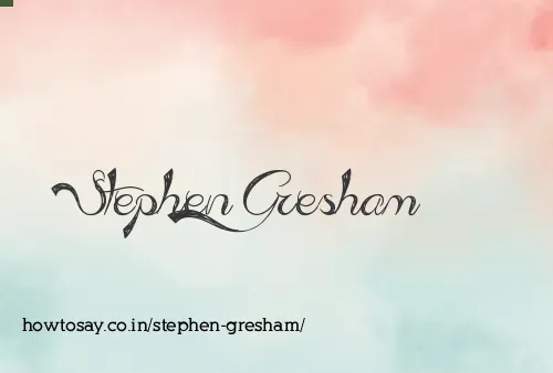 Stephen Gresham