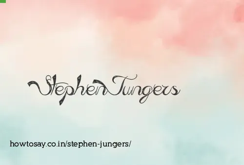 Stephen Jungers
