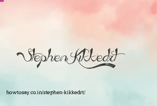 Stephen Kikkedrt