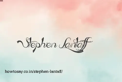 Stephen Lantaff