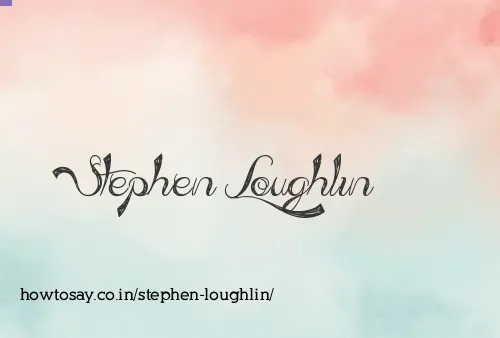 Stephen Loughlin