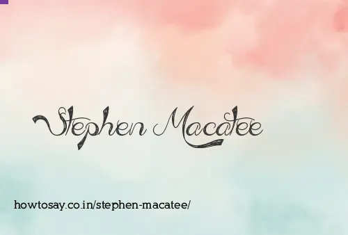 Stephen Macatee
