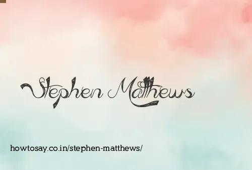 Stephen Matthews