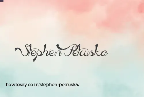 Stephen Petruska