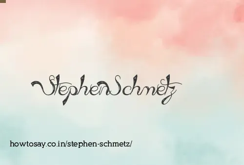 Stephen Schmetz