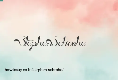 Stephen Schrohe