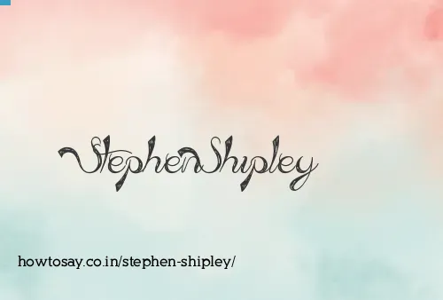 Stephen Shipley