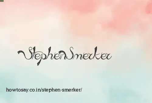 Stephen Smerker
