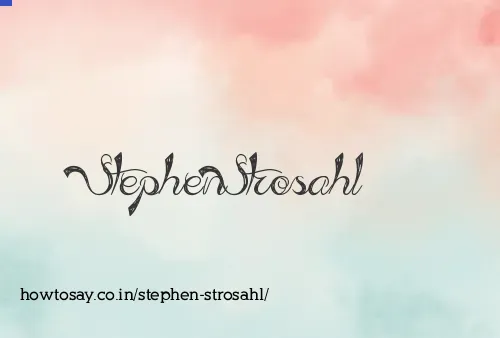Stephen Strosahl