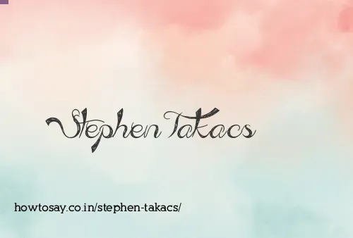Stephen Takacs