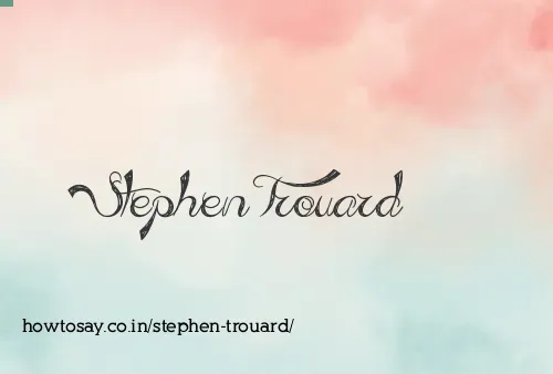 Stephen Trouard