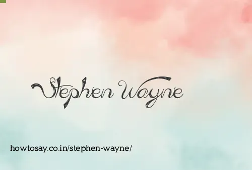 Stephen Wayne
