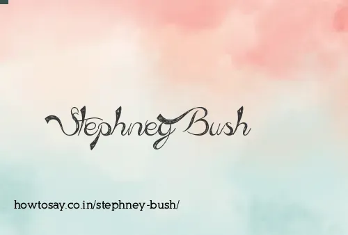 Stephney Bush