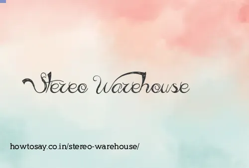 Stereo Warehouse