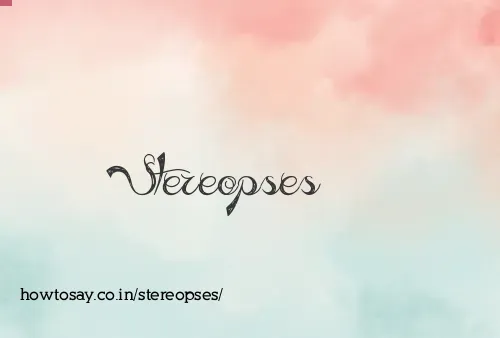 Stereopses