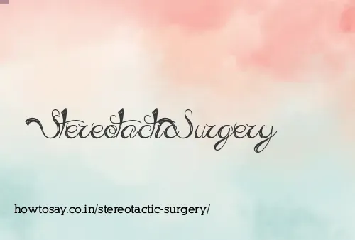 Stereotactic Surgery