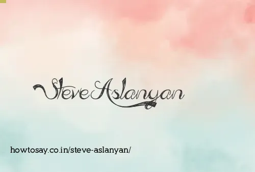 Steve Aslanyan