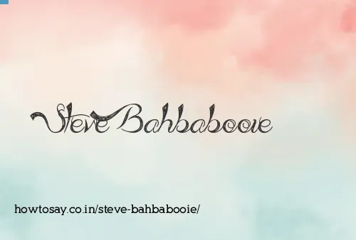 Steve Bahbabooie